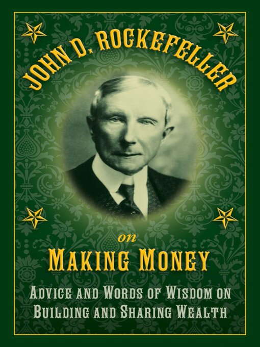 Title details for John D. Rockefeller on Making Money by John D. Rockefeller - Available